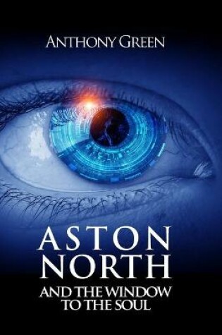 Cover of Aston North and the Window to the Soul