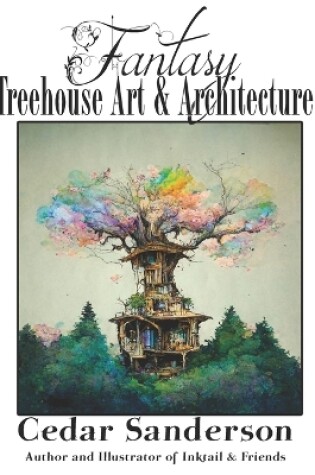 Cover of Fantasy Treehouse Art & Architecture