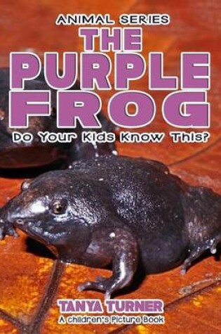Cover of THE PURPLE FROG Do Your Kids Know This?