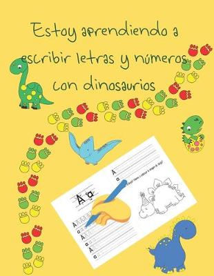 Book cover for Estoy aprendiendo a escribir letras y numeros con dinosaurios