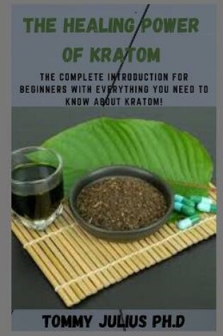 Cover of The Healing Power Of Kratom