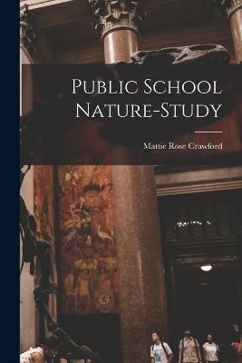 Book cover for Public School Nature-study [microform]