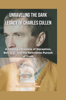 Book cover for Unraveling the Dark Legacy of Charles Cullen