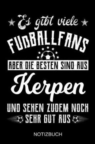 Cover of Es gibt viele Fußballfans aber die besten sind aus Kerpen und sehen zudem noch sehr gut aus