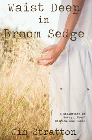 Cover of Waist Deep in Broom Sedge