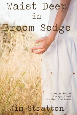 Book cover for Waist Deep in Broom Sedge