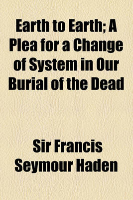 Book cover for Earth to Earth; A Plea for a Change of System in Our Burial of the Dead