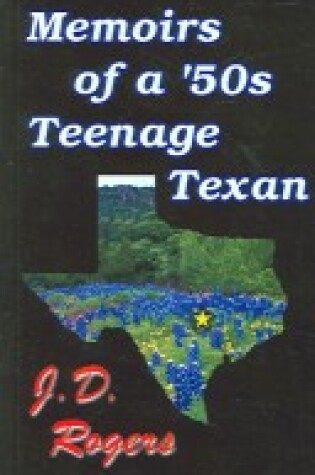 Cover of Memiors of a 50's Teenage Texan