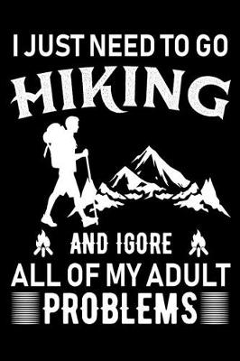 Book cover for I just need to go hiking and ignore all of my adult problems