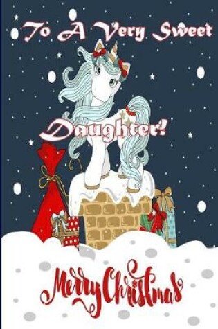 Cover of To a Very Sweet Daughter! Merry Christmas (Coloring Card)