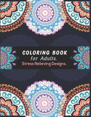 Book cover for Coloring Book for Adults. Stress Relieving Designs.