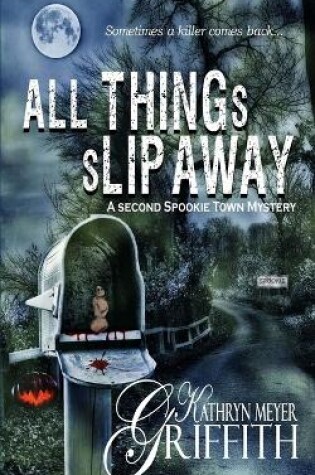 Cover of All Things Slip Away-Spookie Town Murder Mystery #2