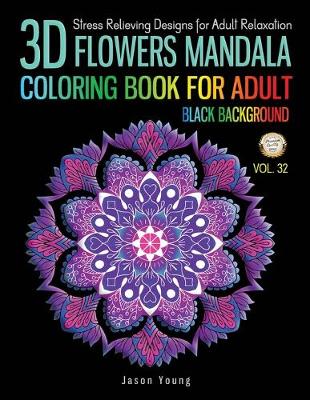 Book cover for 3D Flowers mandala coloring book for adult black background