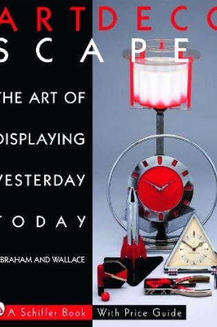 Cover of Art Deccapes: The Art of Displaying Yesterday Today