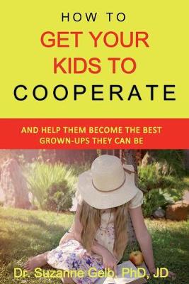 Book cover for How To Get Your Kids To Cooperate