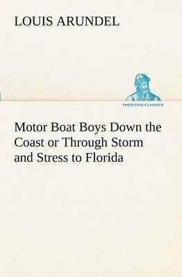 Book cover for Motor Boat Boys Down the Coast or Through Storm and Stress to Florida