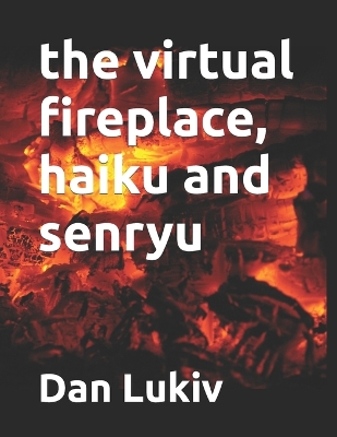 Cover of The virtual fireplace, haiku and senryu