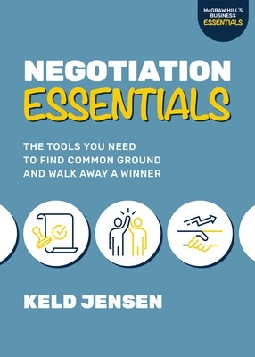 Cover of Negotiation Essentials: The Tools You Need to Find Common Ground and Walk Away a Winner