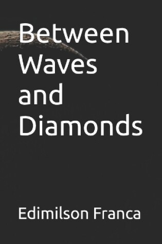 Cover of Between Waves and Diamonds