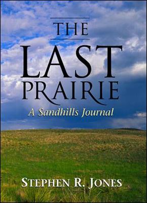 Book cover for The Last Prairie: A Sandhills Journal