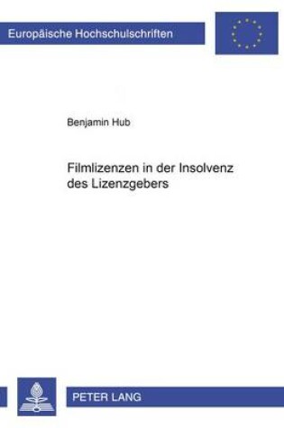 Cover of Filmlizenzen in Der Insolvenz Des Lizenzgebers