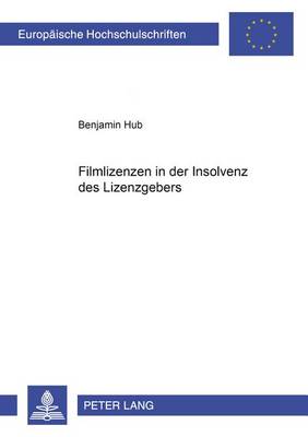 Cover of Filmlizenzen in Der Insolvenz Des Lizenzgebers