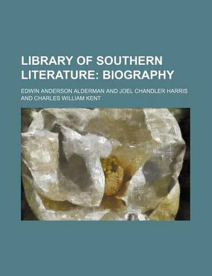 Book cover for Library of Southern Literature (Volume 4); Biography