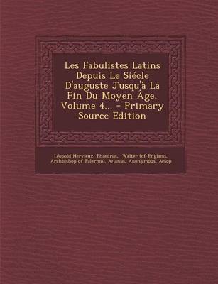 Book cover for Les Fabulistes Latins Depuis Le Siecle D'Auguste Jusqu'a La Fin Du Moyen Age, Volume 4... - Primary Source Edition