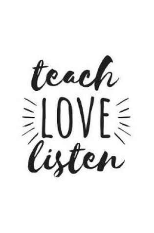 Cover of Teach Love Listen