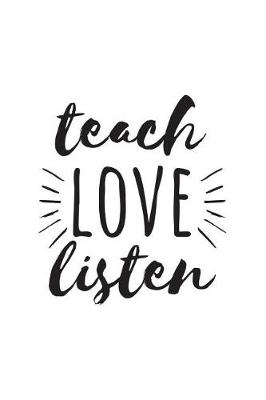 Book cover for Teach Love Listen