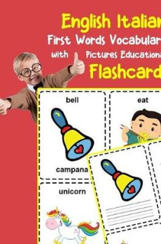 Cover of English Italian First Words Vocabulary with Pictures Educational Flashcards