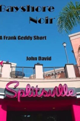 Cover of Bayshore Noir - A Frank Geddy Short