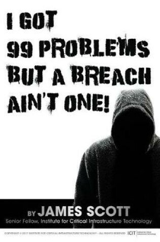 Cover of I Got 99 Problems But a Breach Ain't One!