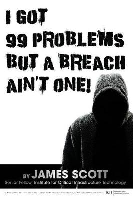 Book cover for I Got 99 Problems But a Breach Ain't One!