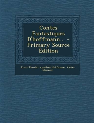 Book cover for Contes Fantastiques D'hoffmann... - Primary Source Edition