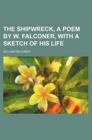 Cover of The Shipwreck, a Poem by W. Falconer, with a Sketch of His Life