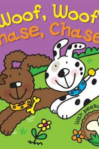 Cover of Woof, Woof, Chase, Chase