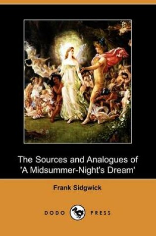 Cover of The Sources and Analogues of 'a Midsummer-Night's Dream' (Dodo Press)