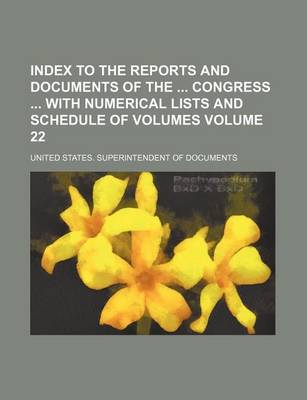 Book cover for Index to the Reports and Documents of the Congress with Numerical Lists and Schedule of Volumes Volume 22