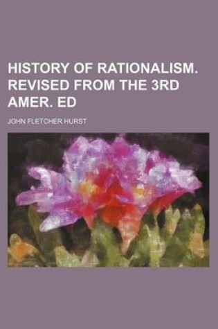 Cover of History of Rationalism. Revised from the 3rd Amer. Ed