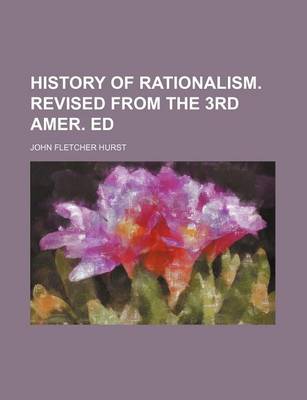 Book cover for History of Rationalism. Revised from the 3rd Amer. Ed