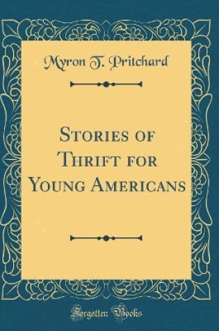 Cover of Stories of Thrift for Young Americans (Classic Reprint)