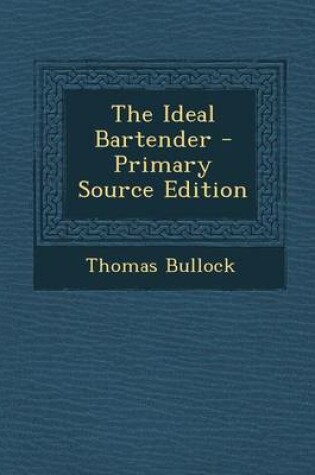 Cover of The Ideal Bartender - Primary Source Edition