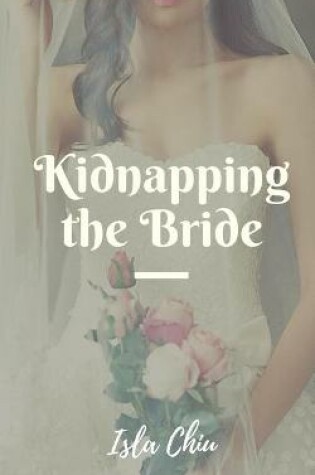 Cover of Kidnapping the Bride