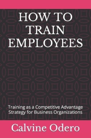 Cover of How to Train Employees