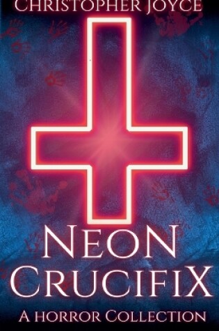 Cover of Neon Crucifix