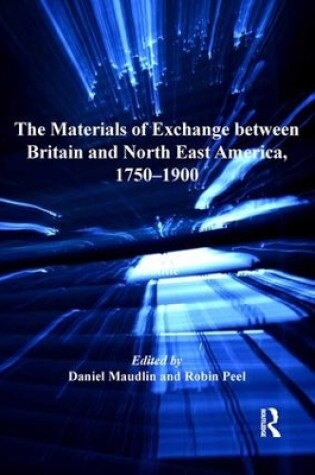 Cover of The Materials of Exchange between Britain and North East America, 1750-1900