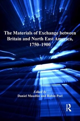 Book cover for The Materials of Exchange between Britain and North East America, 1750-1900