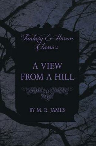 Cover of A View From a Hill (Fantasy and Horror Classics)