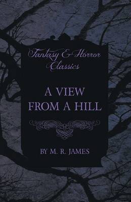 Book cover for A View From a Hill (Fantasy and Horror Classics)